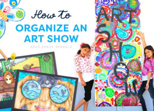 How to Organize an Art Show | Deep Space Sparkle