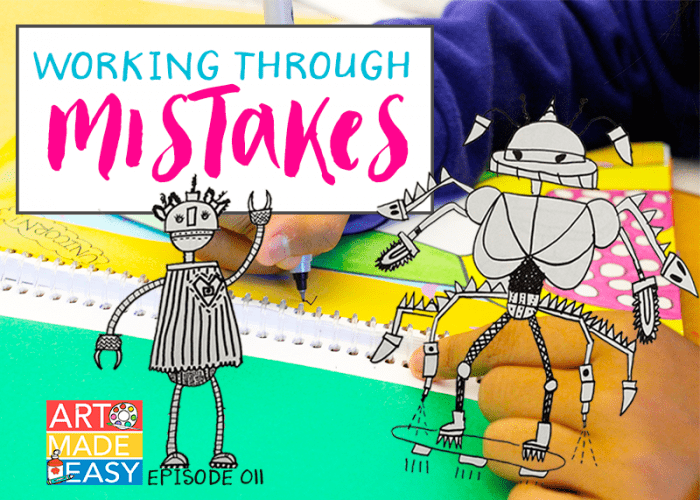 Art Made Easy Podcast #011 Working Through Mistakes