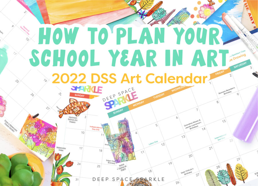 How to Plan Your School Year in Art 2022 DSS Art Calendar Deep