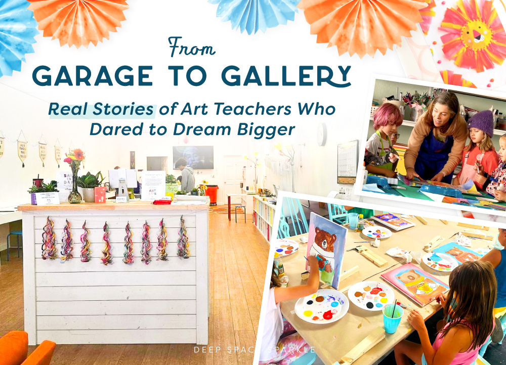 Real Stories of Art Teachers who dared to dream bigger and start their own art business